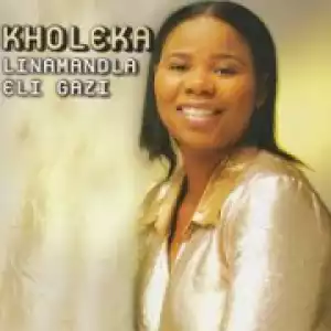 Kholeka - Ndiliqule